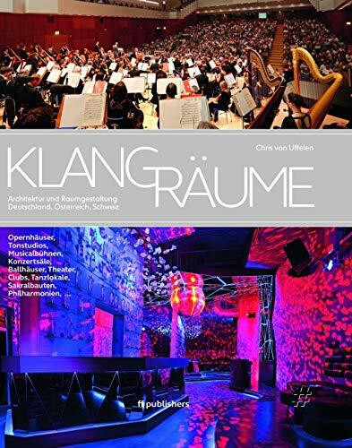 Klangräume: Architektur und Raumgestaltung: Deutschland, Österreich, Schweiz