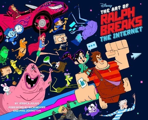 The Art of Ralph Breaks the Internet: Wreck-It Ralph 2: (a Behind-The-Scenes Look at the Making of t