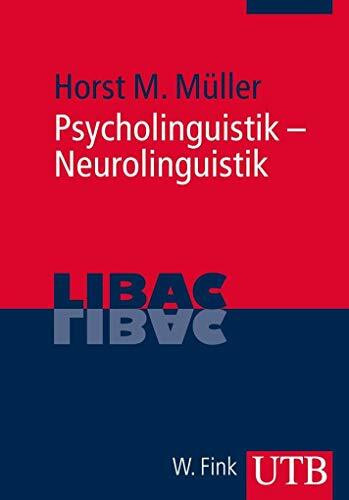 Psycholinguistik – Neurolinguistik: Die Verarbeitung von Sprache im Gehirn (LIBAC)