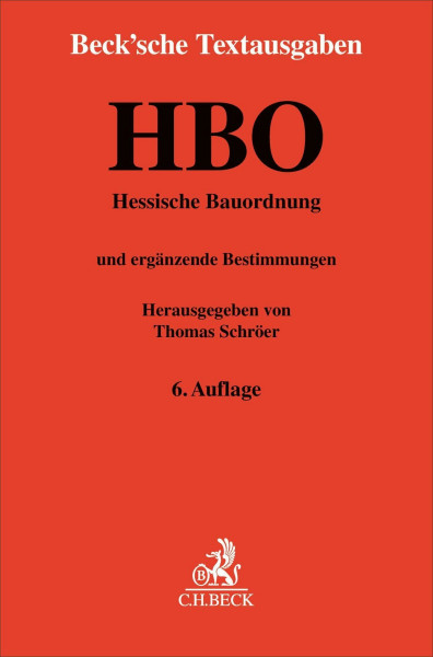 Hessische Bauordnung. HBO: mit Bauvorlagenerlass, Prüfberechtigten- und Prüfsachverständigenverordnung, Garagenverordnung, Feuerungsverordnung, ... 1. Dezember 2025 (Beck'sche Textausgaben)
