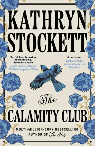 The Calamity Club: The instant New York Times bestseller - the powerful, joyful new novel from the author of The Help