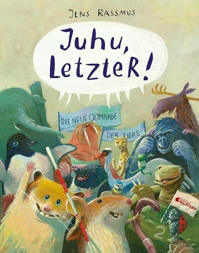 Juhu, LetzteR!: Die neue Olympiade der Tiere