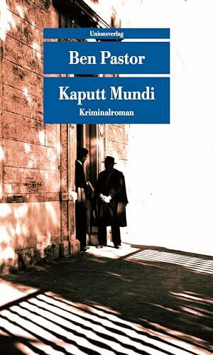 Kaputt Mundi: Kriminalroman. Ein Martin-Bora-Roman (2) (Unionsverlag Taschenbücher)