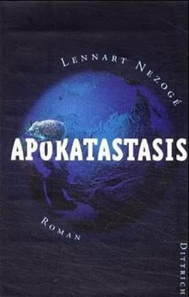 Apokatastasis: Oder: von einem der kreuzzog, in Gottes Namen Krieg zu führen. Roman