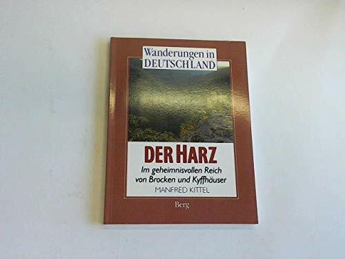Der Harz. Im geheimnisvollen Reich von Brocken und Kyffhäuser