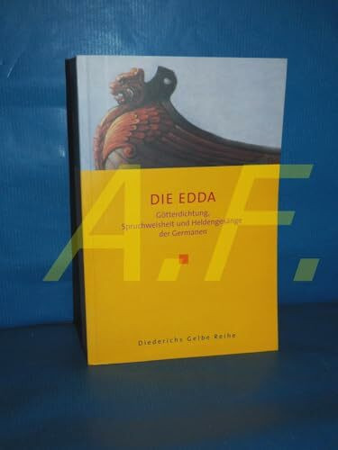 Die Edda. Götterdichtung, Spruchweisheiten und Heldengesänge der Germanen