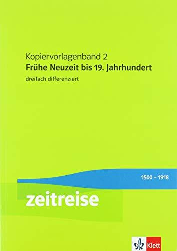 Zeitreise 2: Kopiervorlagen. Frühe Neuzeit bis 19. Jahrhundert Klasse 7/8