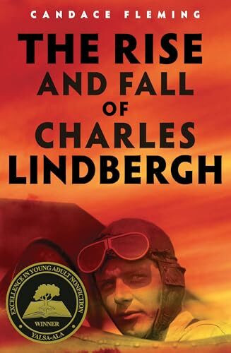 The Rise and Fall of Charles Lindbergh