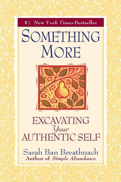 Something More: Excavating Your Authentic Self