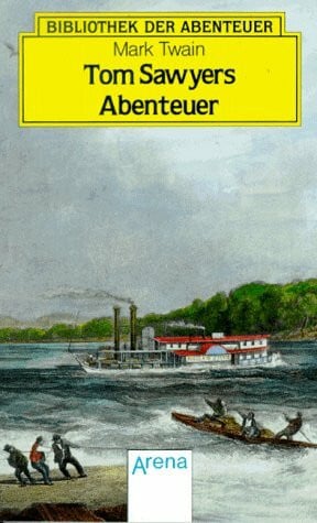 Arena Bibliothek der Abenteuer, Bd.3, Tom Sawyers Abenteuer: In neuer Rechtschreibung