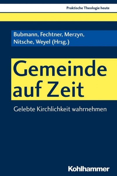 Gemeinde auf Zeit: Gelebte Kirchlichkeit wahrnehmen (Praktische Theologie heute, 160, Band 160)