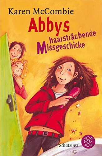 Abbys haarsträubende Missgeschicke (Fischer Schatzinsel)