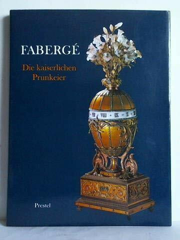 Faberge. Die kaiserlichen Prunkeier