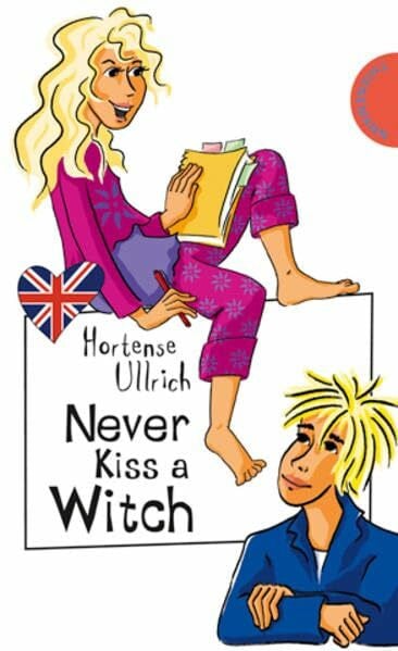 Never Kiss a Witch: Mit Worterklärungen (Freche Mädchen – freches Englisch!)