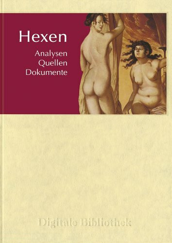 Digitale Bibliothek 093: Hexen - Hexenhammer et al. (PC+MAC): Analysen - Quellen - Dokumente. Für MS Windows 95/98/ME/NT/2000 oder XP bzw. MacOS ab 10.2
