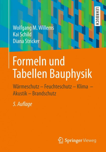 Formeln und Tabellen Bauphysik: Wärmeschutz ? Feuchteschutz ? Klima ? Akustik ? Brandschutz