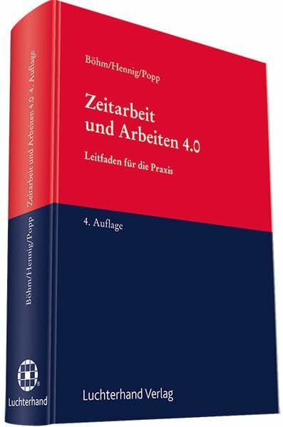 Zeitarbeit und Arbeiten 4.0: Handbuch für die Praxis Zeitarbeit und Arbeiten 4.0: Handbuch für die Praxis