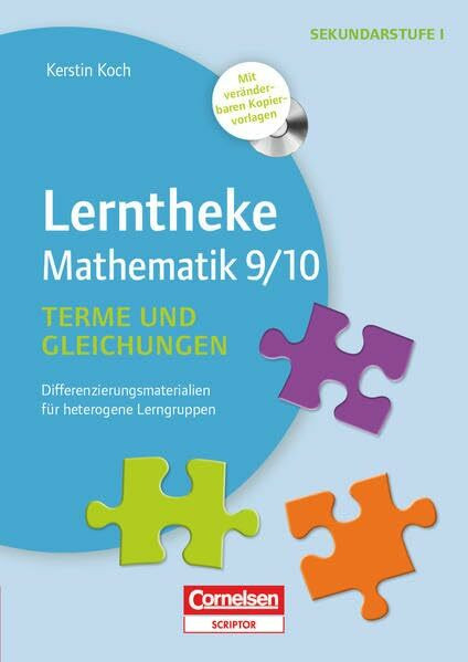 Lerntheke Mathematik 9/10: Terme und Gleichungen: Terme und Gleichungen 9/10 - Differenzierungsmaterial für heterogene Lerngruppen - Kopiervorlagen mit CD-ROM