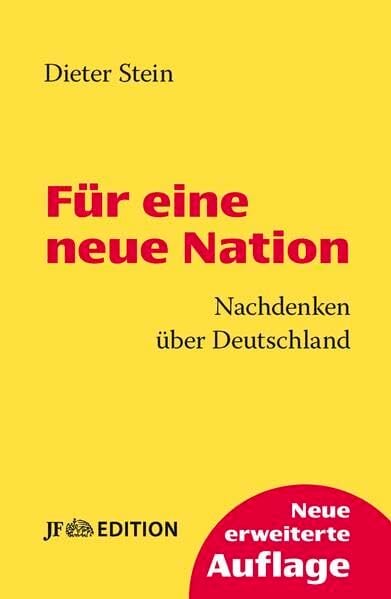 Für eine neue Nation: Nachdenken über Deutschland (JF Edition) Für eine neue Nation: Nachdenken über Deutschland (JF Edition)