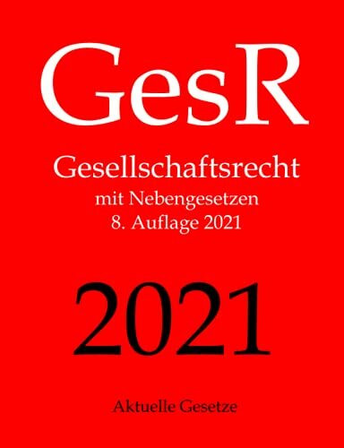 GesR, Gesellschaftsrecht, Aktuelle Gesetze: Gesellschaftsrecht mit Nebengesetzen