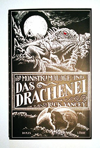 Der Monstrumologe und das Drachen-Ei: Roman