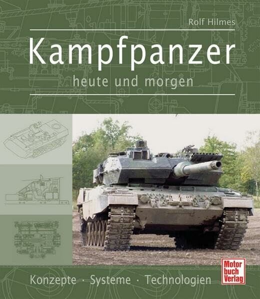 Kampfpanzer heute und morgen: Konzepte - Systeme - Technologien
