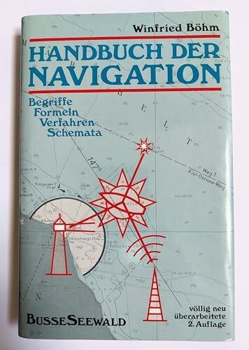 Handbuch der Navigation. Begriffe, Formeln, Verfahren, Schemata