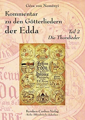 Kommentar zu den Götterliedern der Edda: Teil 2 - Die Thorslieder (Reihe Altheidnische Schriften) Kommentar zu den Götterliedern der Edda: Teil 2 - Die Thorslieder (Reihe Altheidnische Schriften)