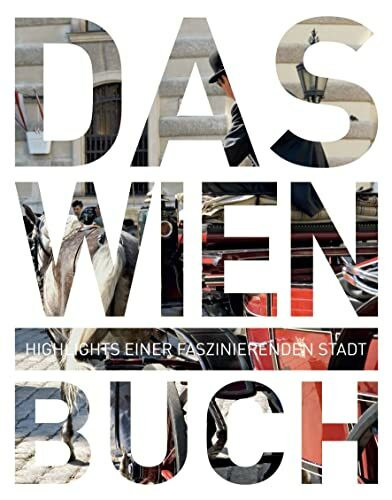 Wien. Das Buch: Highlights einer faszinierenden Stadt (KUNTH Das Buch)