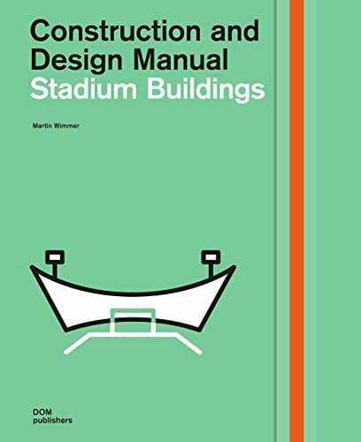 Stadium Buildings. Construction and Design Manual (Handbuch und Planungshilfe/Construction and Design Manual)