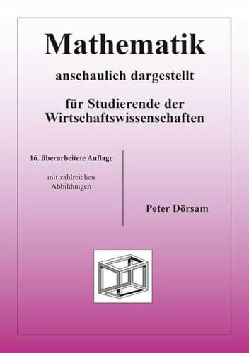 Mathematik - anschaulich dargestellt - für Studierende der Wirtschaftswissenschaften