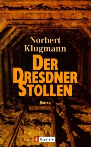 Der Dresdner Stollen: Roman