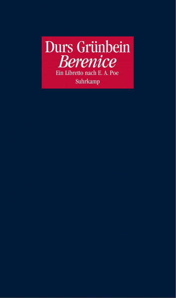 Berenice: Ein Libretto nach Edgar Allan Poe für eine Oper von Johannes Maria Staudt