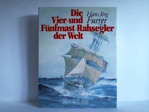 Die Vier- und Fünfmast-Rahsegler der Welt