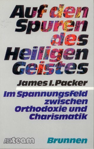 Auf den Spuren des Heiligen Geistes. Im Spannungsfeld zwischen Orthodoxie und Charismatik