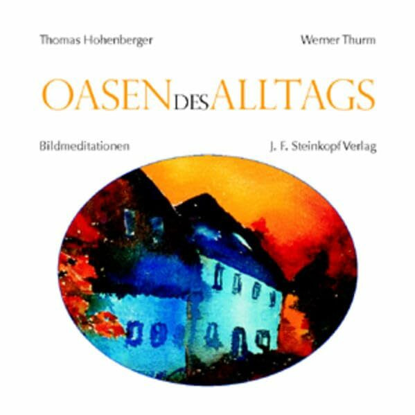 Oasen des Alltags: Bildmeditation: Bildmeditationen