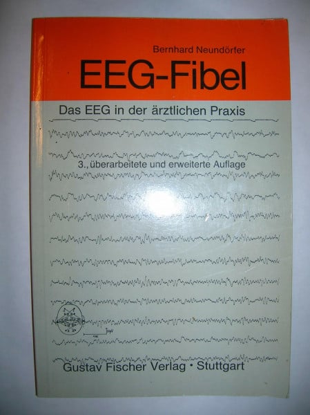 EEG-Fibel. Das EEG in der ärztlichen Praxis