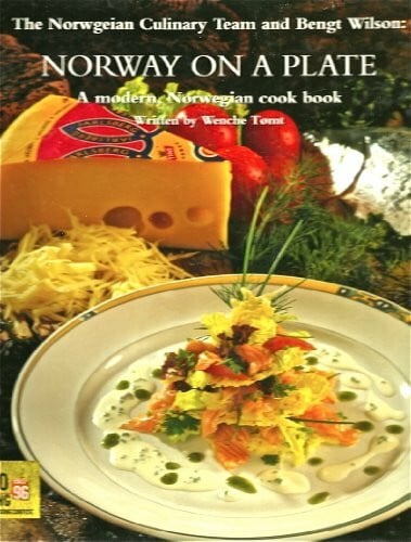 Norway on a Plate: A Modern, Norwegian Cook Book (The Norwegian Culinary Team and Bengt Wilson) by Wenche Tomt (1996-08-02)