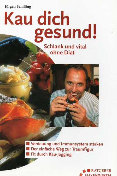 Kau Dich Gesund!: Schlank und vital ohne Diät