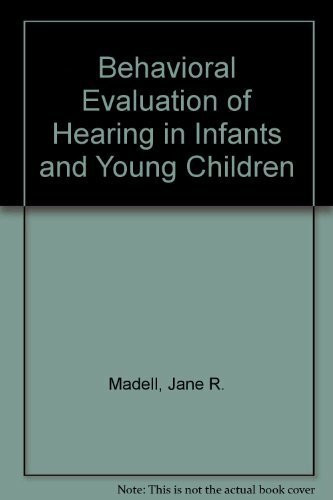 Behavioral Evaluation of Hearing in Infants and Young Children