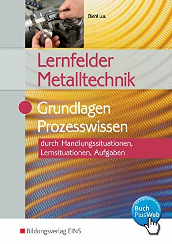 Lernfelder Metalltechnik: Grundlagen Prozesswissen: Aufgabenband