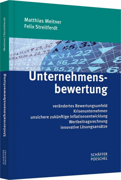 Unternehmensbewertung: Verändertes Bewertungsumfeld, Krisenunternehmen, unsichere zukünftige Inflationsentwicklung, Wertbeitragsrechnung, innovative Lösungsansätze