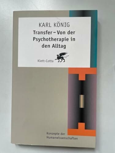Transfer - Von der Psychotherapie in den Alltag (Konzepte der Humanwissenschaften)