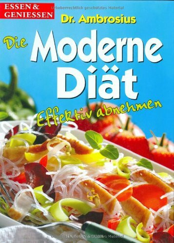 Die Moderne Diät. essen und genießen