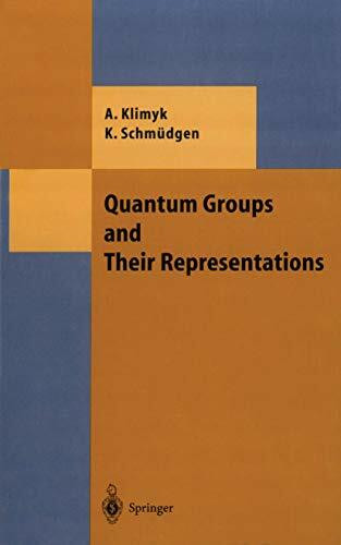 Quantum Groups and Their Representations (Theoretical and Mathematical Physics)
