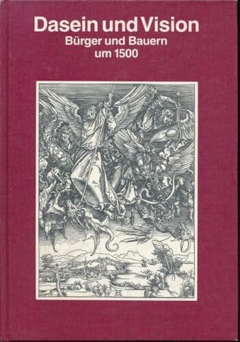 Dasein und Vision : Bürger und Bauern um 1500 , Ausstellung im Alten Museum vom 8. Dezember 1989 - 12. Februar 1990.