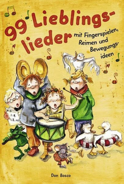 99 Lieblingslieder: Mit Fingerspielen, Reimen und Bewegungsideen