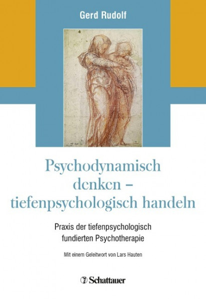 Psychodynamisch denken - tiefenpsychologisch handeln