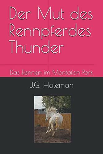 Der Mut des Rennpferdes Thunder: Das Rennen im Montafon Park Der Mut des Rennpferdes Thunder: Das Rennen im Montafon Park
