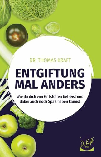Entgiftung mal anders: Wie du dich von Giftstoffen befreist und dabei auch noch Spaß haben kannst